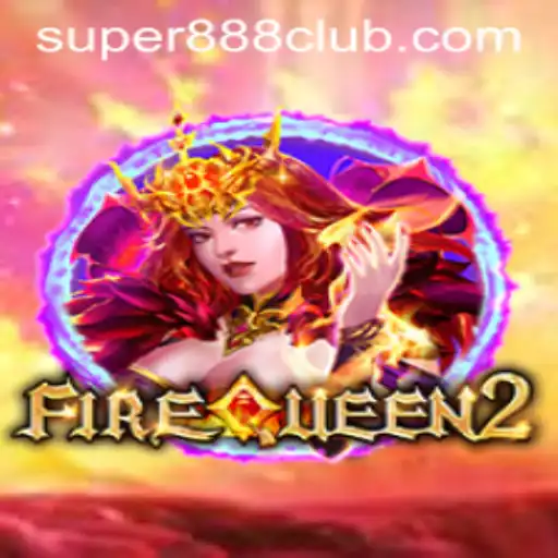 The Enchanting World of FireQueen2: Discover the Excitement of Super888